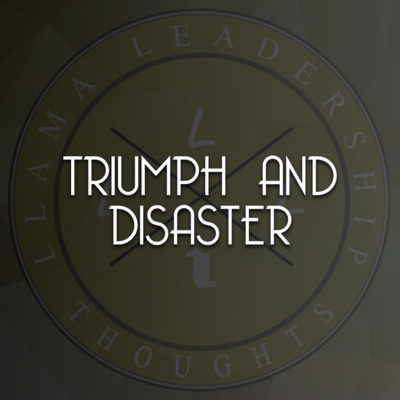 LLT #20 | Triumph & Disaster