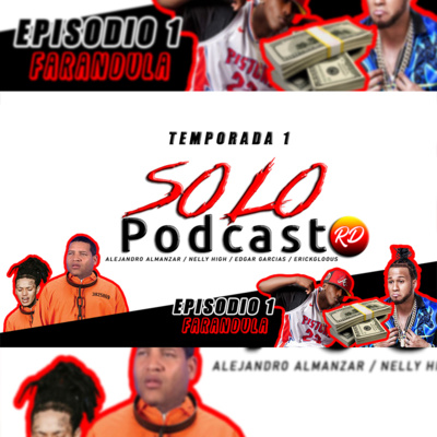 Mantequilla, Onguito, Alfa y los 50K, Análisis al Movimiento (EPISODIO 1) SOLOPODCAST RD TEMPORADA 1