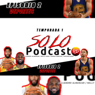 Curry, Lebrón, Davis y la Temporada Regular de la NBA (EPISODIO 2) SOLOPODCAST RD TEMPORADA 1