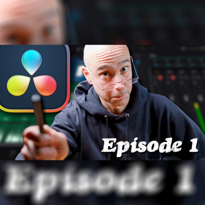 DaVinci Resolve Podcast - Episode 1 episode artwork