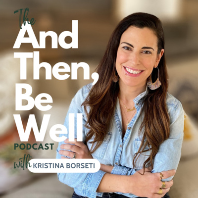 And Then, Be Well