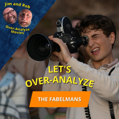 "He's not lying..." Jim and Rob Over-Analyze The Fabelmans!