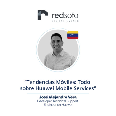 Tendencias móviles: "Todo sobre Huawei Mobile Services (HMS)" con José Alejandro Vera