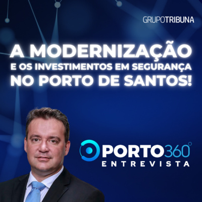 A modernização e os investimentos em segurança no Porto de Santos