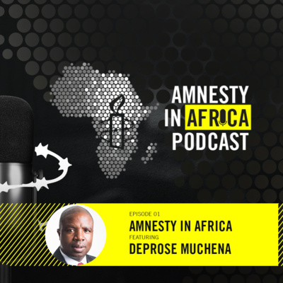Amnesty in Africa featuring Deprose Muchena episode artwork