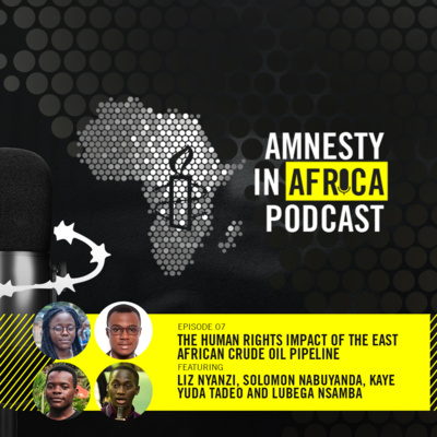 The human rights impact of the East African Crude oil pipeline. Featuring Liz Nyanzi, Solomon Nabuyanda, Kaye Yuda Tadeo and Lubega Nsamba episode artwork