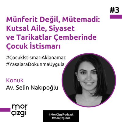 #3: Münferit Değil, Mütemadi: Kutsal Aile, Siyaset ve Tarikatlar Çemberinde Çocuk İstismarı
