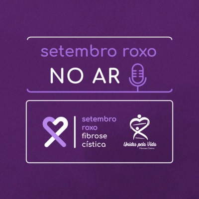 Setembro Roxo no Ar | O que é a fibrose cística e o que ela tem a ver com você