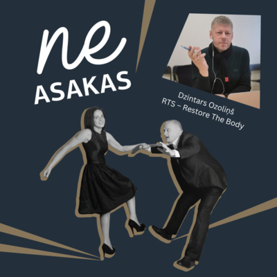 Ne Asakas kopā ar Dzintaru Ozoliņu no RTS – Restore The Body episode artwork