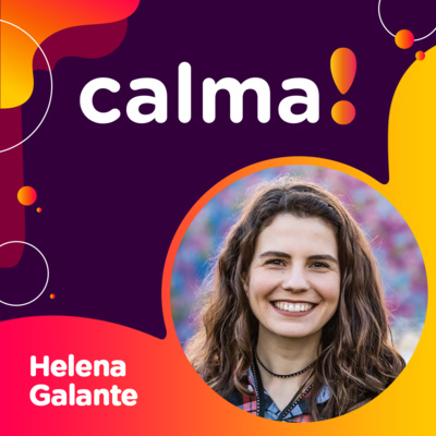#12: Helena Galante • uma jornada em busca de autoconhecimento e felicidade