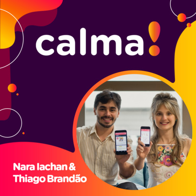 #27: Nara Iachan e Thiago Brandão • sócios, casados e bem-sucedidos em ambos