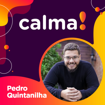 #30: Pedro Quintanilha • os segredos por trás da mentalidade empreendedora