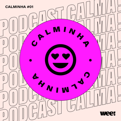 calminha #1: pela última vez