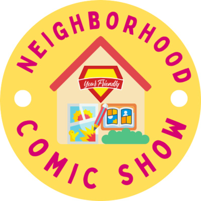 Your Friendly NBHD Comic Show