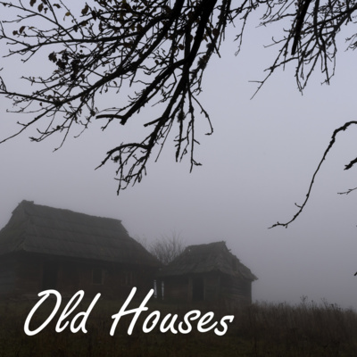 EP02 - Old Houses