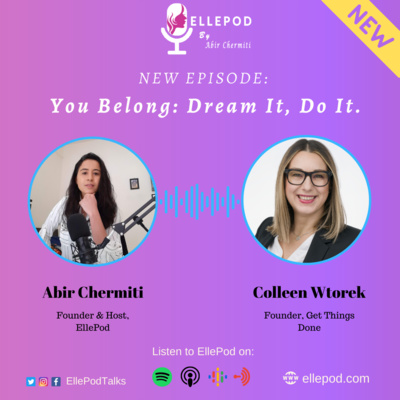 Episode 1: You Belong: Dream It, Do It. with Colleen Wtorek