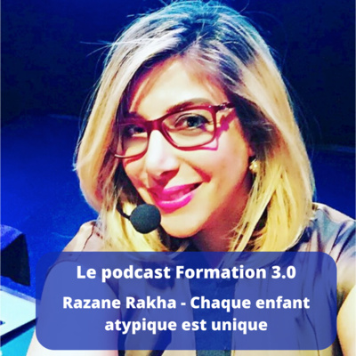 Episode 4 - Razane Rakha - Orthopédagogue - Les enfants atypiques