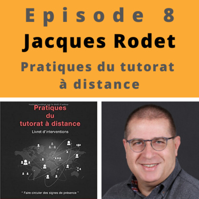 Episode 8 - Jacques Rodet - Le tutorat