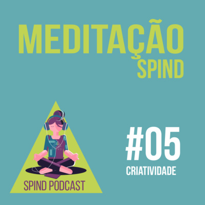 Meditacao SPIND #05 - Criatividade 