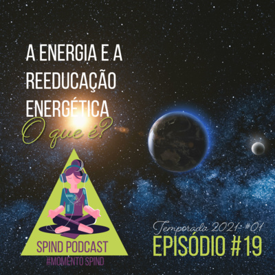 Momento SPIND #19 - A Energia e Reeducação Energética