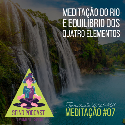 Meditação SPIND #07 - Meditação do Rio e Equilíbrio de Elementos