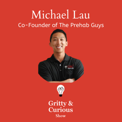 #39 - The cure for all of your injuries - Michael Lau - Co-Founder of The Prehab Guys