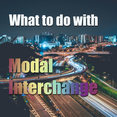 What to do With Modal Interchange