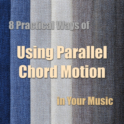 8 Practical Ways of Using Parallel Chord Motion in your Music