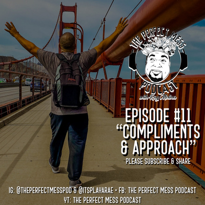 Ep. #11 - Compliments & Approach