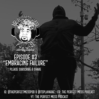 Ep. #3 - Embracing Failure