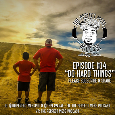 Ep. #14 - Do Hard Things