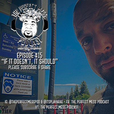 Ep. #15 - If It Doesn’t, It Should