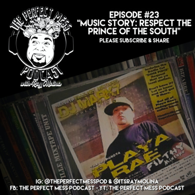 Ep. #23 - Music Story: Respect The Prince of The South