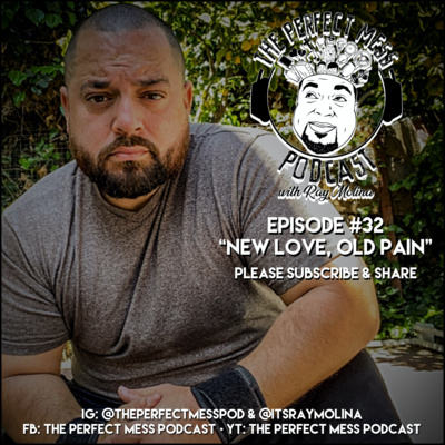 Ep. #32 - "New Love, Old Pain"
