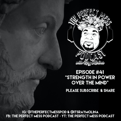EP. #41 - "Strength in Power Over The Mind"