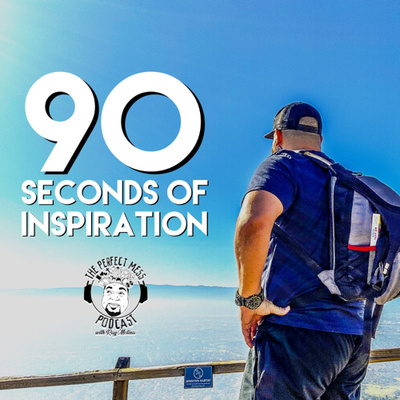 90 Seconds of Inspiration - “Are You Living or Just Existing?”