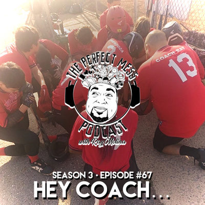 Ep.#67 - Hey Coach…