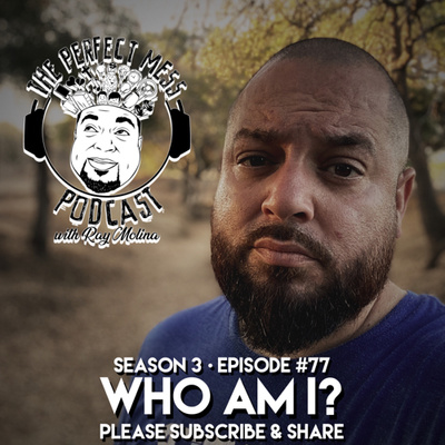 Ep. #77 - “Who Am I?”
