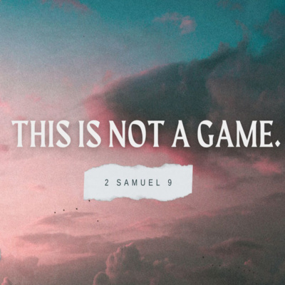 This is Not a Game (2 Samuel 9) episode artwork