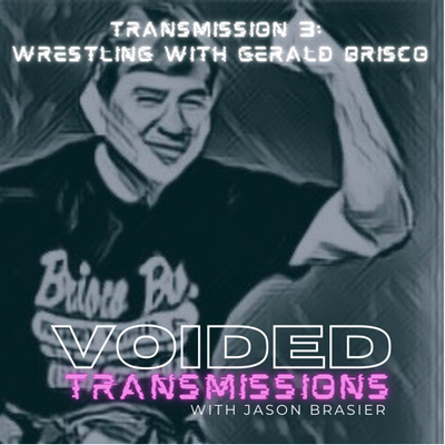 Transmission 3: Wrestling With Gerald Brisco