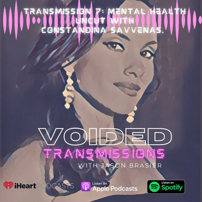 Transmission 7: Mental Health Uncut with Constandina Savvenas