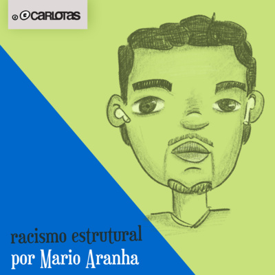 031 - Racismo Estrutural (part. Mario Aranha)