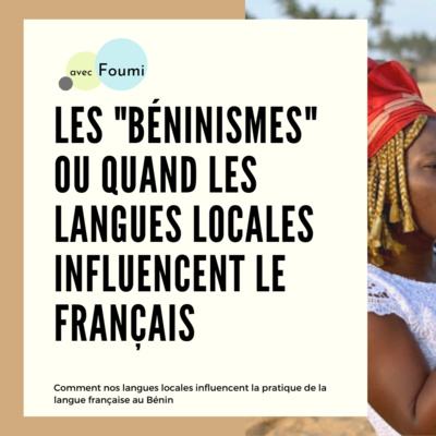 Les Béninismes ou quand les langues locales influencent le français