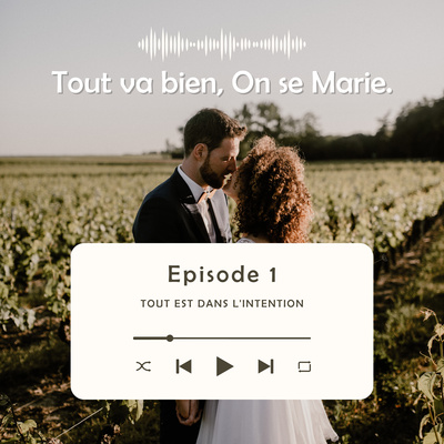 1 - Tout est dans l'intention ou Comment bien démarrer ses préparatifs de Mariage