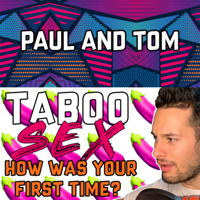 TABOO | SEX: How Was Your First Time? TABOO | SEX: How Was Your First Time?