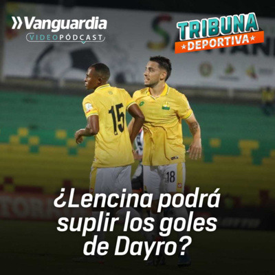 ¿Gonzalo Lencina podrá suplir los goles de Dayro Moreno en el Bucaramanga? episode artwork