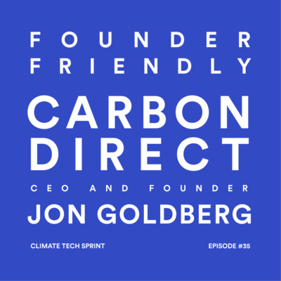 #35 - Jonathan Goldberg, CEO and Founder, of Carbon Direct