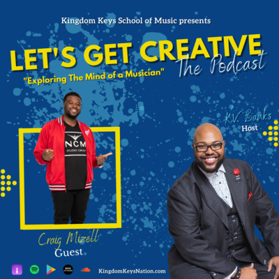 Let's Get Creative Ep. 007 | Craig Mizell