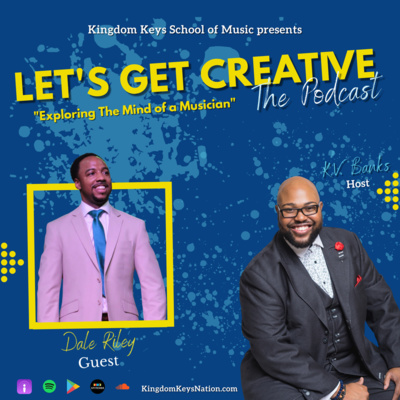 Let's Get Creative Ep. 008 | Dale Riley