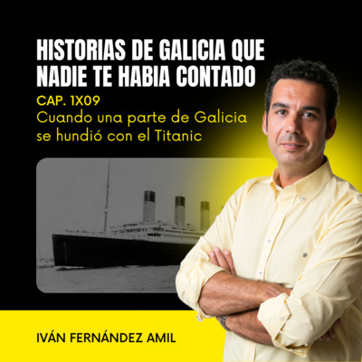 Cuando una parte de Galicia se hundió con el Titanic episode artwork